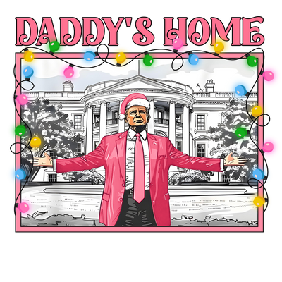 Daddy's Home Trump & Christmas Lights DTF (direct-to-film) Transfer