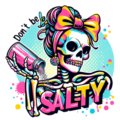 Don't be Salty & Pink & Yellow Bow DTF (direct-to-film) Transfer