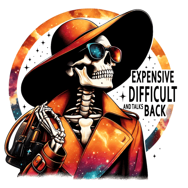 Expensive Difficult & Talks Back Skeleton with Purse DTF (direct-to-film) Transfer