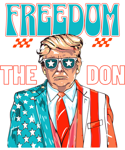 Freedom "The Don" Trump DTF (direct-to-film) Transfer