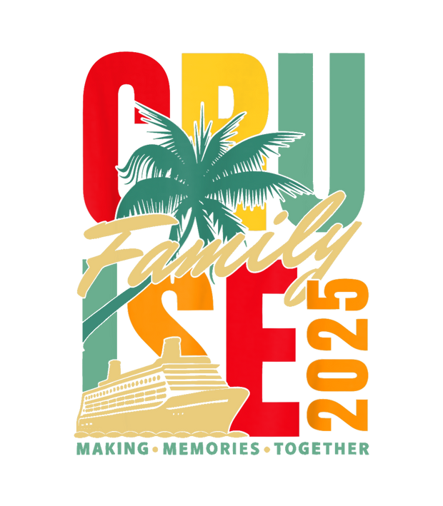 Family Cruise 2025 cruise ship Family Vacation 2025 DTF (direct-to-film) Transfer