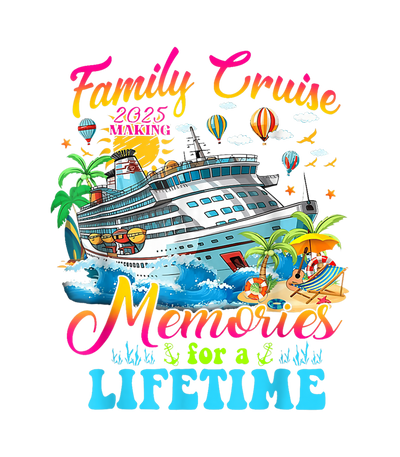 Family Cruise Lifetime Memories DTF (direct-to-film) Transfer