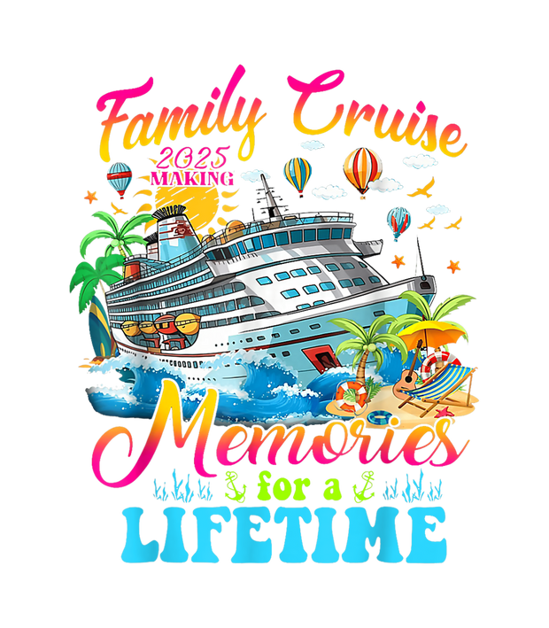 Family Cruise Lifetime Memories DTF (direct-to-film) Transfer
