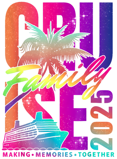 Family Cruise Memories 2025 DTF (direct-to-film) Transfer