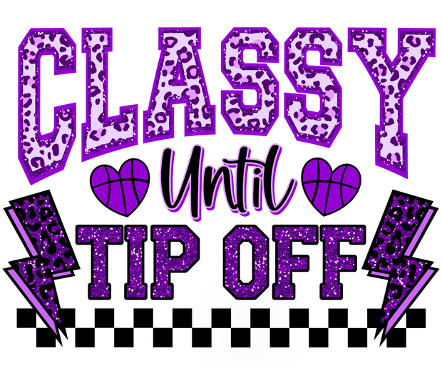 Faux Glitter Purple Classy Until Tip Off Basketball DTF (direct-to-film) Transfer