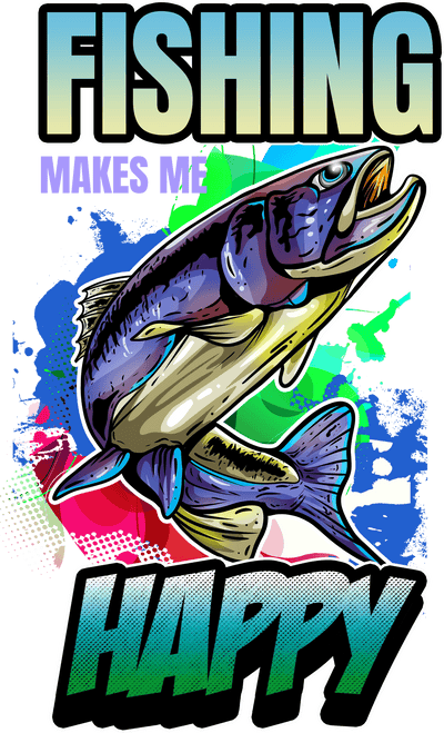 Fishing Makes me Happy DTF (direct-to-film) Transfer