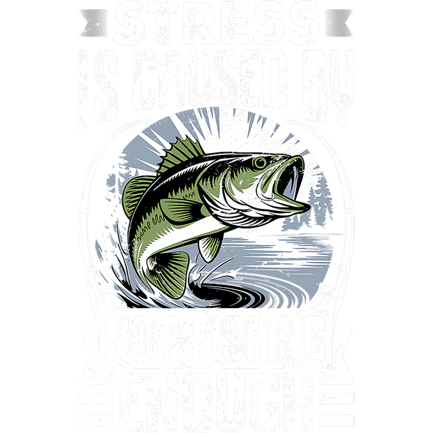 Fishing Stress DTF (direct-to-film) Transfer