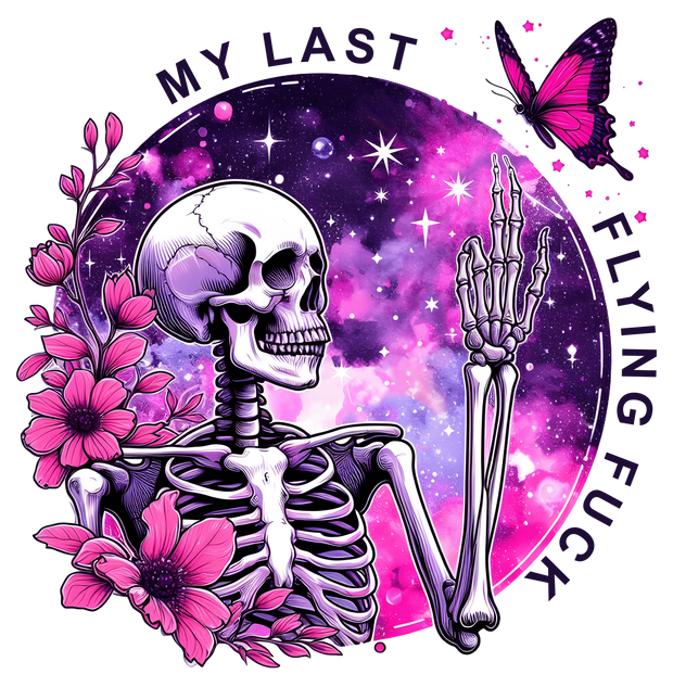 Floral My Last Flying Fuck Skeleton DTF (direct-to-film) Transfer