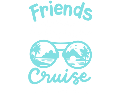 Friends Dont Cruise Alone DTF (direct-to-film) Transfer