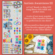 Autism Awareness III with Adult and Pocket Sizes 60" DTF Ready to Ship Gang Sheet