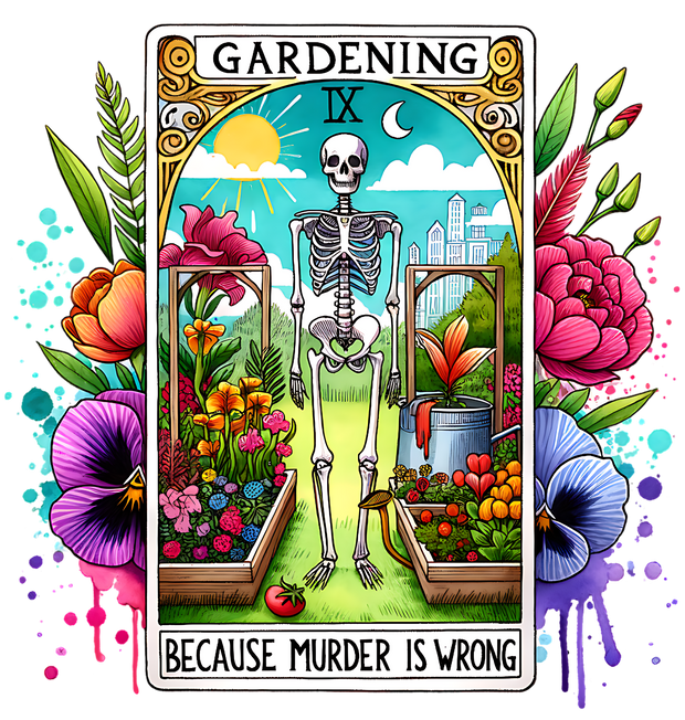 GARDENING BECAUSE MURDER IS WRONG TAROT CARD DTF (direct-to-film) Transfer