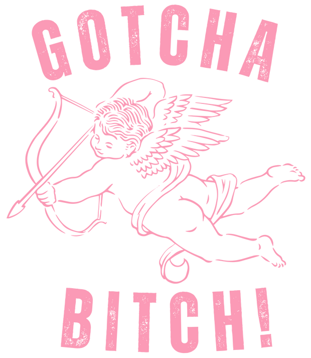 GOTCHA Bitch Cupid In Pink DTF (direct-to-film) Transfer