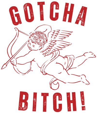 GOTCHA Bitch Cupid In Red DTF (direct-to-film) Transfer