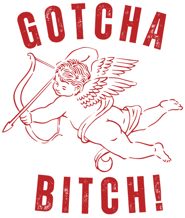 GOTCHA Bitch Cupid In Red DTF (direct-to-film) Transfer