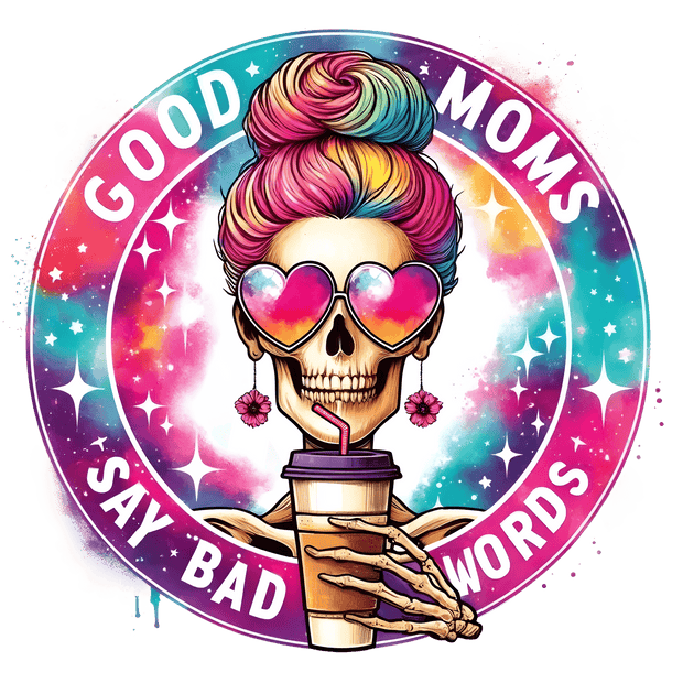 Good Moms Bad Words DTF (direct-to-film) Transfer