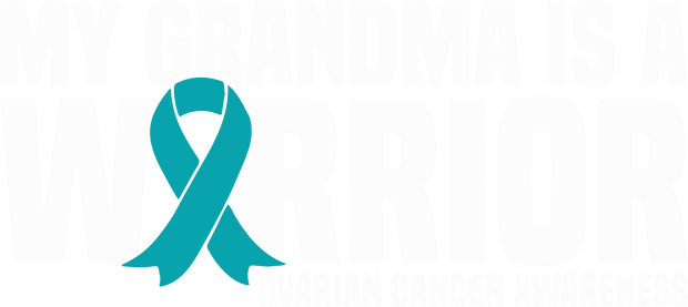 Grandma Warrior Ovarian Awareness DTF (direct to film) Transfer