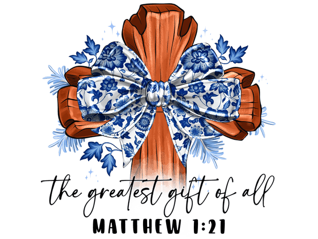 Greatest Gift of All Blue Floral Bow on Cross DTF (direct-to-film) Transfer