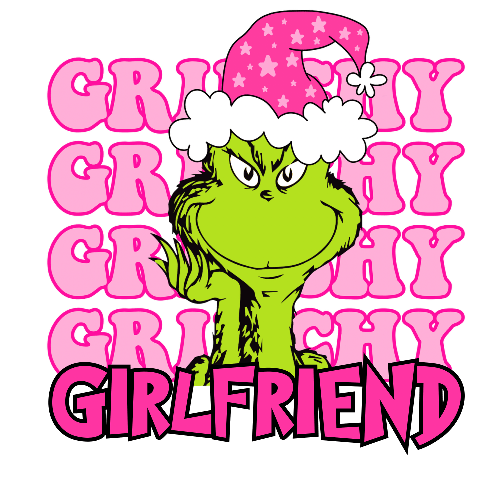 Grinchy Grinchy Grinchy Girl Friend Pink Christmas  DTF (direct-to-film) Transfer