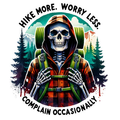 HIKE MORE WORRY LESS COMPLAIN OCCASIONALLY DTF (direct-to-film) Transfer