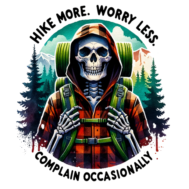 HIKE MORE WORRY LESS COMPLAIN OCCASIONALLY DTF (direct-to-film) Transfer