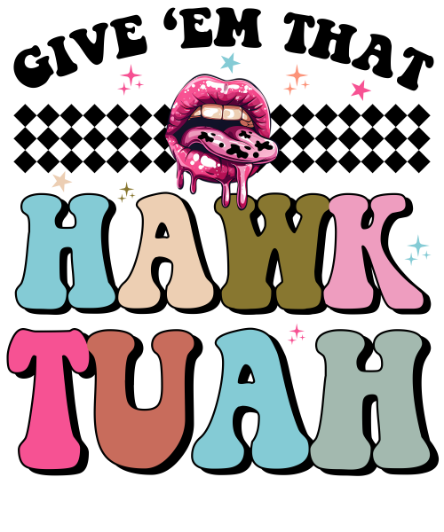 Hawk Tuah Dirty Tongue DTF (direct-to-film) Transfer