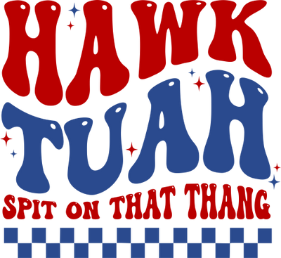 Hawk Tuah red white & blue DTF (direct-to-film) Transfer