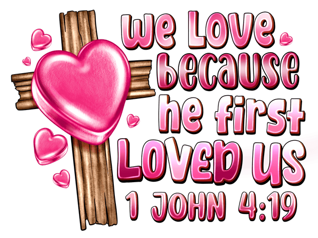 He First Loved Us Pink Hearts DTF (direct-to-film) Transfer