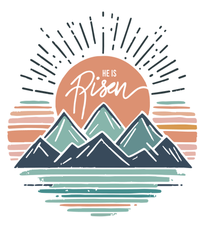He Is Risen Mountain Scape With Sun DTF (direct to film) Transfer