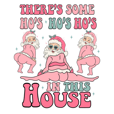 Ho Ho Ho In This House Direct to Film DTF Transfer - Twisted Image Transfers