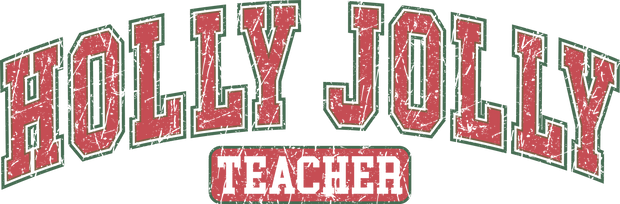 Holly Jolly Teacher Direct to Film DTF Transfer - Twisted Image Transfers