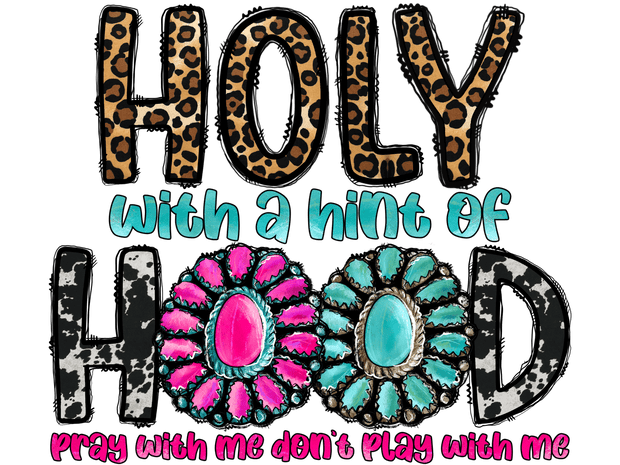 Holy Hood Pray with Me DTF (direct-to-film) Transfer