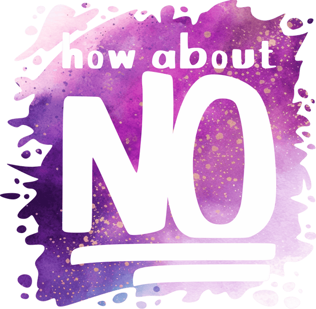 How About NO Purple Background DTF (direct-to-film) Transfer