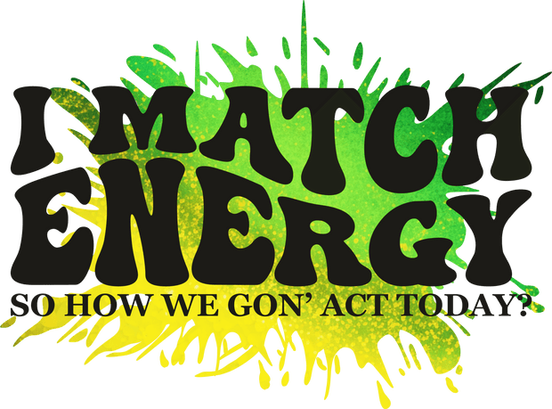 How we Gon_ Act Today DTF (direct-to-film) Transfer