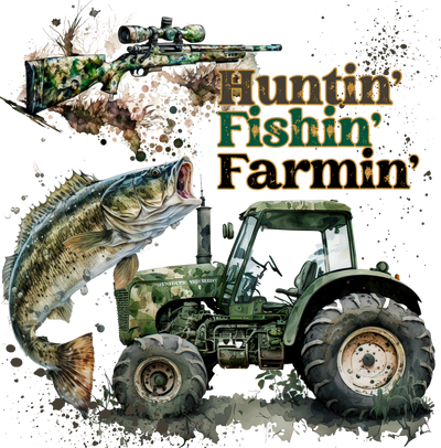 Huntin Fishing Farmin DTF (direct-to-film) Transfer