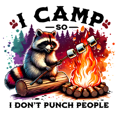 I CAMP SO I DONT PUNCH PEOPLE WATERCOLOR DTF (direct-to-film) Transfer