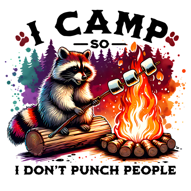 I CAMP SO I DONT PUNCH PEOPLE WATERCOLOR DTF (direct-to-film) Transfer