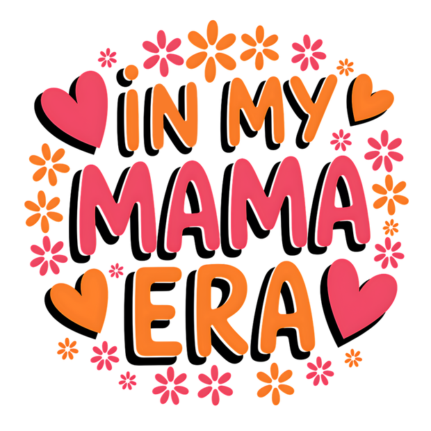 IN MY MAMA ERA PINK AND ORANGE DTF (direct-to-film) Transfer
