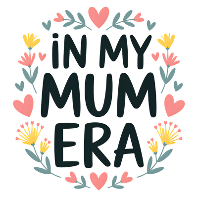 IN MY MUM ERA DTF (direct-to-film) Transfer