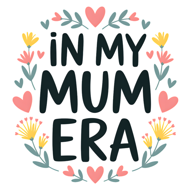 IN MY MUM ERA DTF (direct-to-film) Transfer