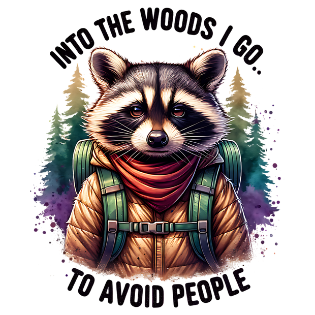 INTO THE WOODS I GO TO ADVOID PEOPLE DTF (direct-to-film) Transfer