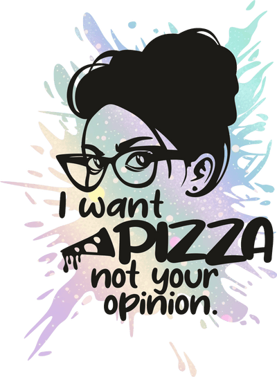 I Want Pizza Lady DTF (direct-to-film) Transfer