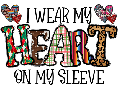 I Wear My Heart On My Sleeve In Harlequin Plaid And Cow Print Font DTF (direct-to-film) Transfer