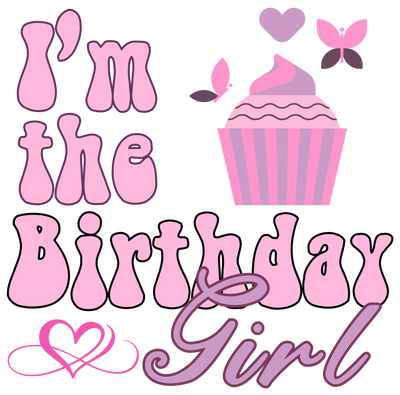 I'm the Birthday Girl Butterfly & Cupcake DTF (direct-to-film) Transfer