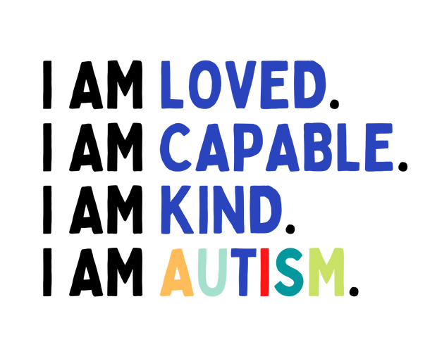 I am Loved, Capable, Kind. I am Autism DTF(direct to film) Transfer