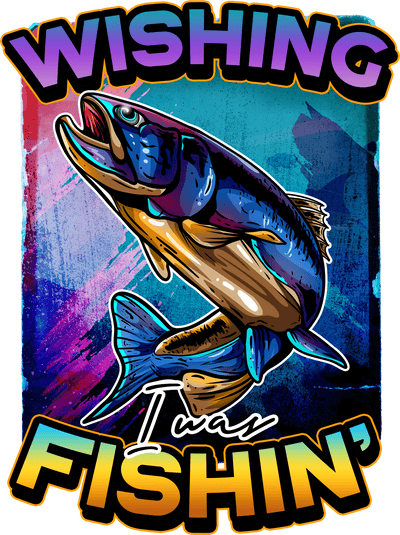 I was Fishin' DTF (direct-to-film) Transfer