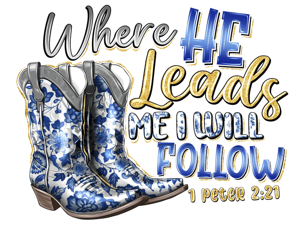 I will Follow Blue Floral Boots DTF (direct-to-film) Transfer