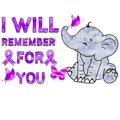 I Will Remember For You Alzheimer's Awareness DTF (direct to film) Transfer