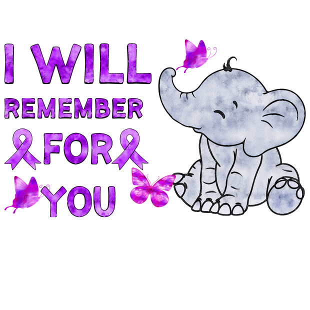 I Will Remember For You Alzheimer's Awareness DTF (direct to film) Transfer