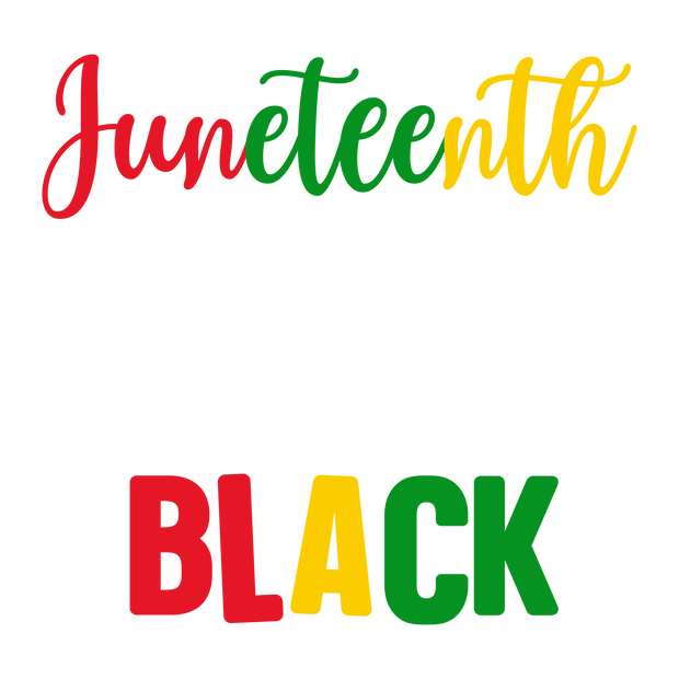 Juneteenth Blackity-White Letters DTF (direct-to-film) Transfer