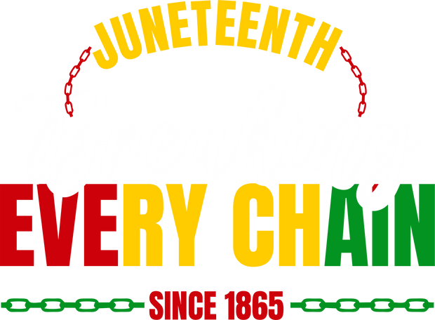 Juneteenth Breaking Chains White DTF (direct-to-film) Transfer